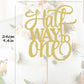 Ahaoray Half Way To One Cake Topper - Gold Glitter 6 Months Birthday Decorations Supplies - Half Birthday Decorations Baby Girl, For Baby Shower/Gender Reveal Party Photo Booth Props
