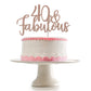 40 And Fabulous Cake Topper Rose Gold Glitter 40 Birthday Cake Topper, Forty And Fabulous Cake Topper 40Th Birthday Cake Topper