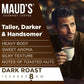 Maud'S Organic Dark Roast Coffee Pods, 50 Ct | Taller Darker & Handsomer | Fair Trade Single Origin | 100% Organic Arabica | Sol