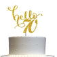Hello 70 Birthday Cake Topper Gold Glitter, Party Decoration Ideas, Premium Quality, Sturdy Doubled Sided Glitter, Acrylic Stick