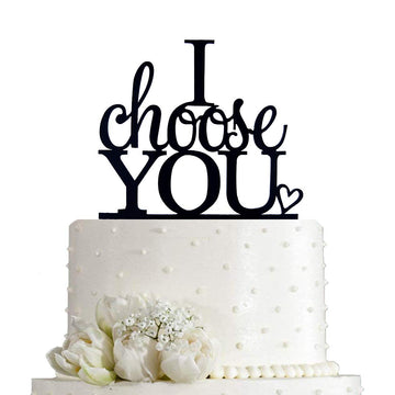 I Choose You Wedding Cake Topper For Wedding/Engagement/Marriage Party Decorations (Black Acrylic)