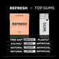 Refresh Gum, Sugar Free, Natural, Xylitol, Long Lasting Chewing Gum, Natural Flavors & Organic Ingredients, Plant-Based, Low Cal