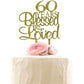 60 Years Blessed & Loved Cake Topper, 60Th Birthday Wedding Anniversary Party Decorations (Gold Glitter)
