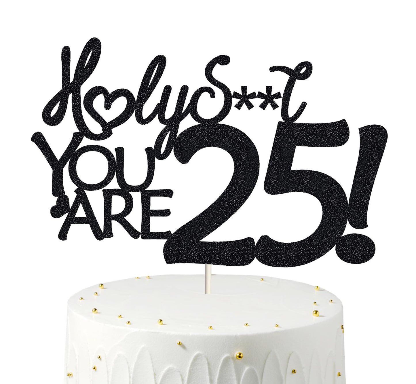 25 Funny Birthday Cake Toppers-Black Glitter, Twenty Five Cake Topper, 25 Cake Toppers, 25Th Birthday Decorations,25Th Birthday