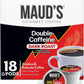 MAUDS Double Caffeine Coffee Pods, Dark Roast, 100% Arabica, 18 Count, Compatible with Keurig K Cups