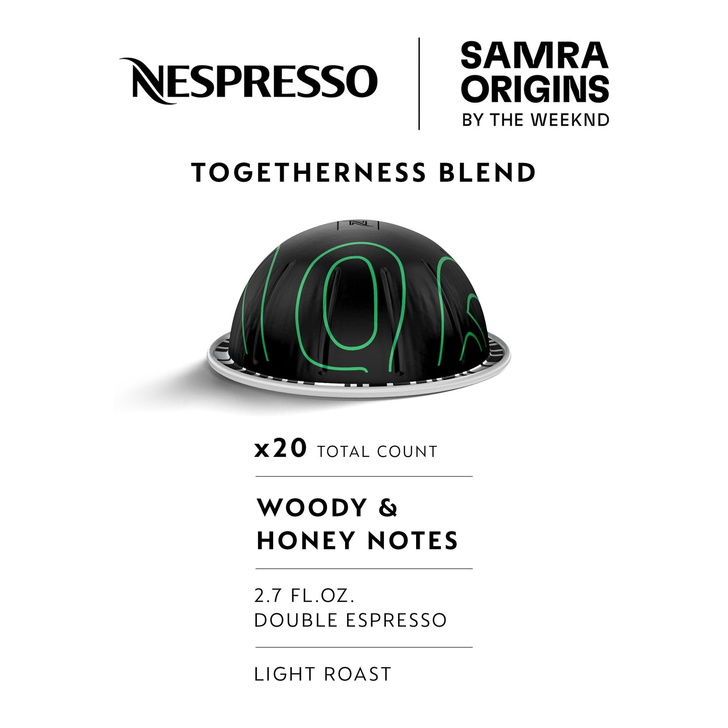 Nespresso I Samra Origins by The Weeknd Vertuo Togetherness Blend  Double Espresso  Light Roast  20-Count Coffee Pods  Brews 2.7 fl. Oz.