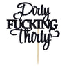 Dirty F*Cking Thirty Cake Topper, Thirty Af, Happy 30Th Birthday/Anniversary Party Decoration Supplies Black Glitter.