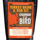 Chairman of the Bird Gourmet Turkey Brine and Rub Kit - enhanced Brine Mix  Custom BPA-Free XL Brine Bag and 2 Turkey Rub Seasonings - All Natural Gluten-Free Non-GMO No MSG  16 Ounces