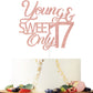 Young And Sweet Only 17 Cake Topper, Happy 17Th Birthday, Cheers To 17 Years Old Cake Decor, 17Th Birthday/Anniversary Party Dec