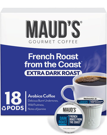 Maud's French Roast Coffee Pods 18 ct, Dark Roast Coffee in Recyclable Single Serve Pods - 100% Arabica Coffee, Compatible with 