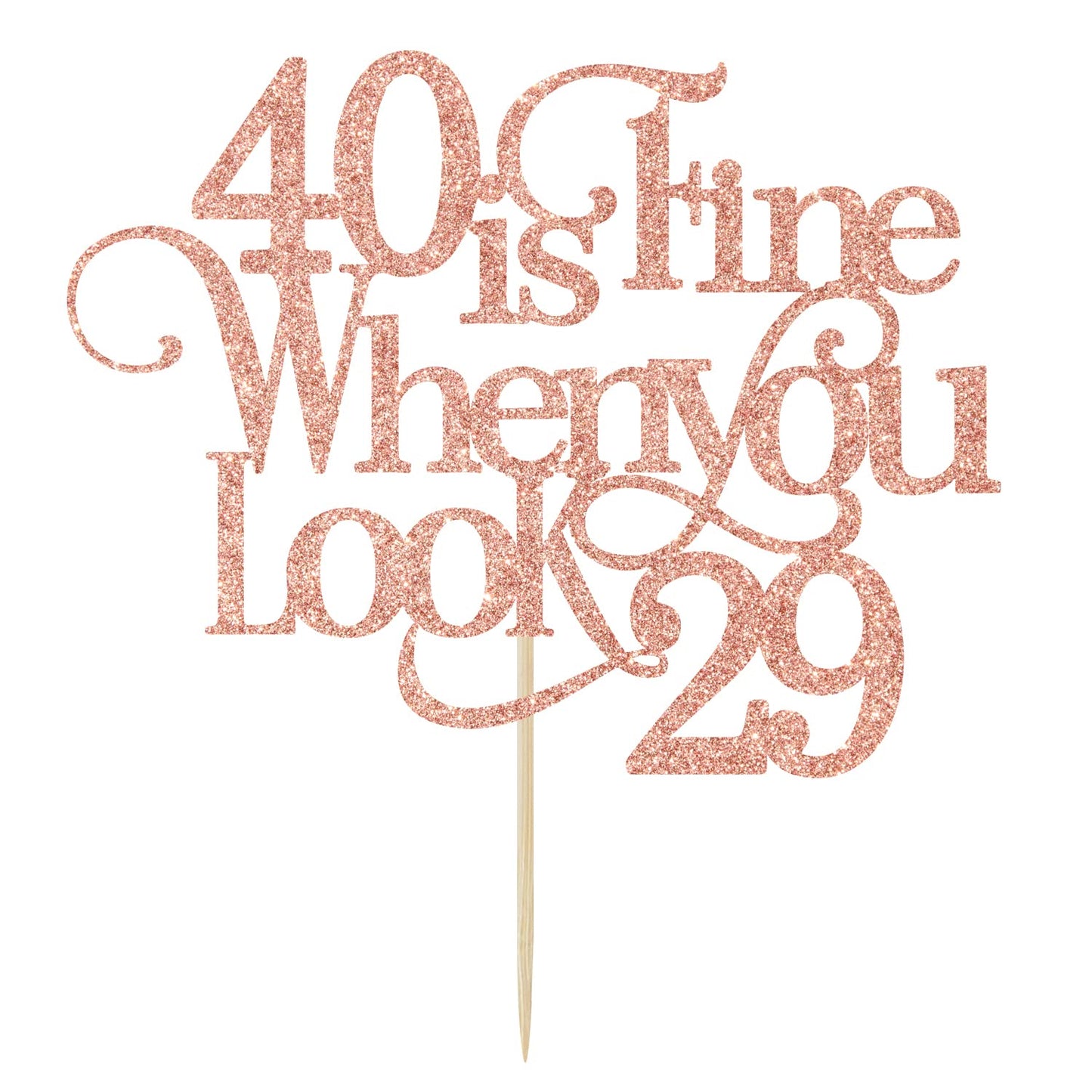 40 Is Fine When You Look 29 Cake Topper - Funny 40Th Birthday Cake Topper - 40 And Fabulous, Happy 40Th Birthday Party Decoratio