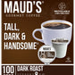 Maud'S Dark Roast Coffee Pods, 100 Ct | Tall, Dark & Handsome Coffee Blend | 100% Arabica Dark Roast Coffee | Solar Energy Produ