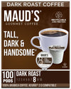 Maud'S Dark Roast Coffee Pods, 100 Ct | Tall, Dark & Handsome Coffee Blend | 100% Arabica Dark Roast Coffee | Solar Energy Produ