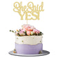 Gyufise 1Pcs Gold She Said Yes Cake Topper For Engagement Bridal Shower Wedding Shower Proposal Bachelorette Party Decorations S