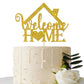 Gold Glitter Welcome Home Cake Topper - Home Party Decoration - Welcome Sign - New Home/New Baby/Retiring From The Army/Return F