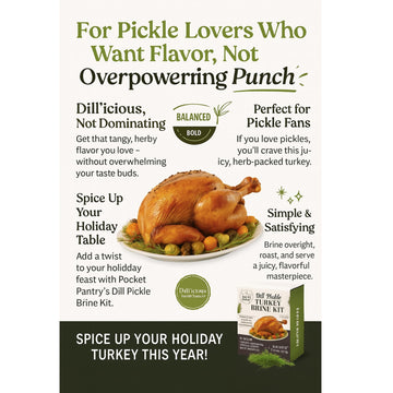 Dill Pickle Turkey Brine Kit - 12.75oz Brine Mix with Resealable Brining Bag & Oven Bag Included - Bold Pickle Juice Flavor for