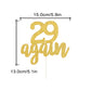 29 Again Cake Topper, Happy 30th Birthday Sign,Dirty Thirty Cake Topper,Hello 30 Party Decorations (Double Sided Gold Glitter)