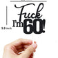 Fxxk I'M 60! Birthday Cake Toppers-Black Glitter , Sixty Cake Topper , 60 Cake Topper , 60Th Birthday Decorations ,60Th Birthday