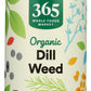365 by Whole Foods Market  Organic Dill   0.46 oz