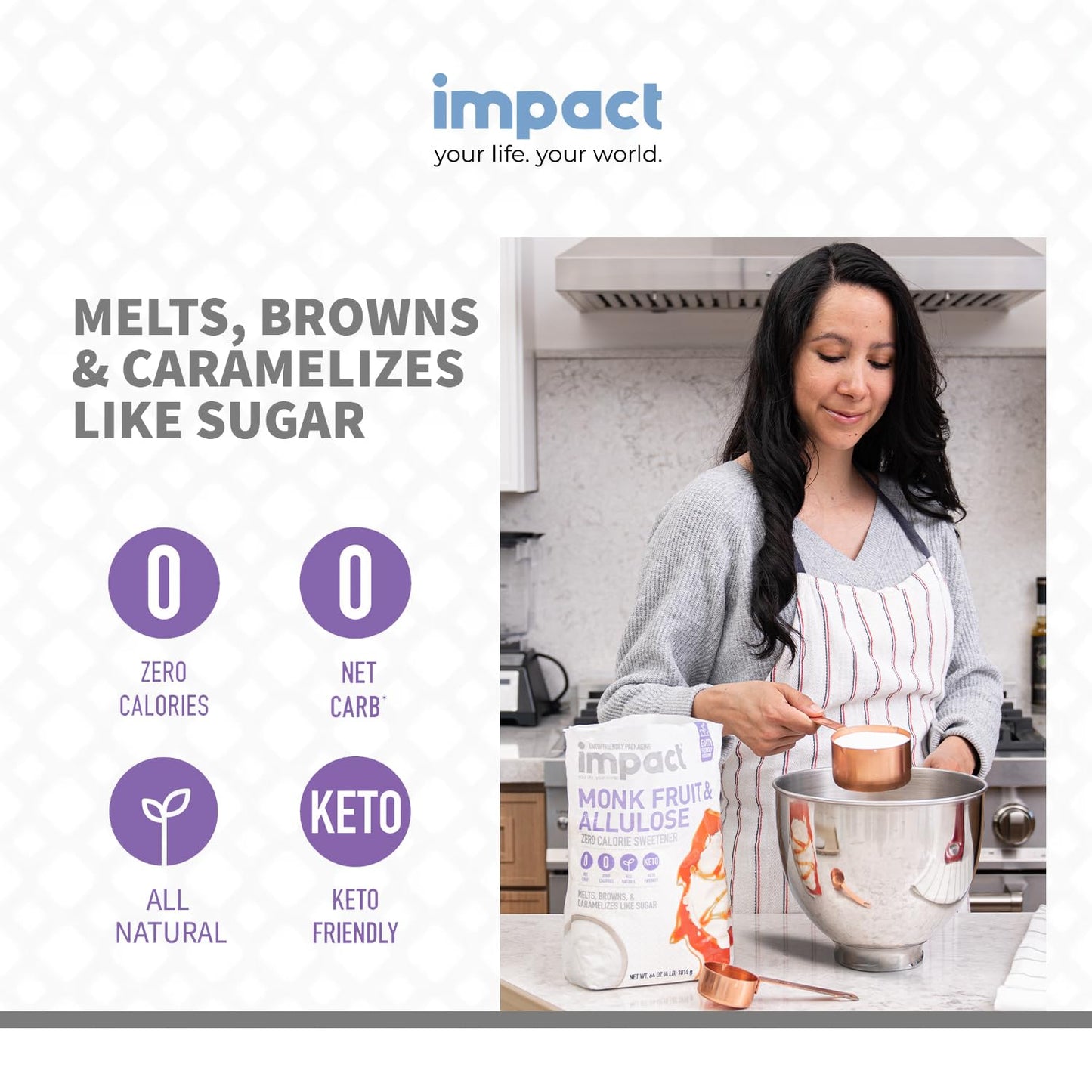 impact your life. your world. Monk Fruit Allulose Sweetener, Zero Calorie, Keto Friendly, 4 lb Bag