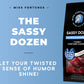 Miss Fortunes, Funny Fortune Cookies, The Sassy Dozen, Let Your Twisted Sense Of Humor Shine! Written By Professional Comedy Wri