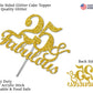 RokAPary 25th Birthday Cake Topper, Gold Glitter, Premium Quality, Acrylic Stick