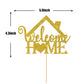 Gold Glitter Welcome Home Cake Topper - Home Party Decoration - Welcome Sign - New Home/New Baby/Retiring From The Army/Return F
