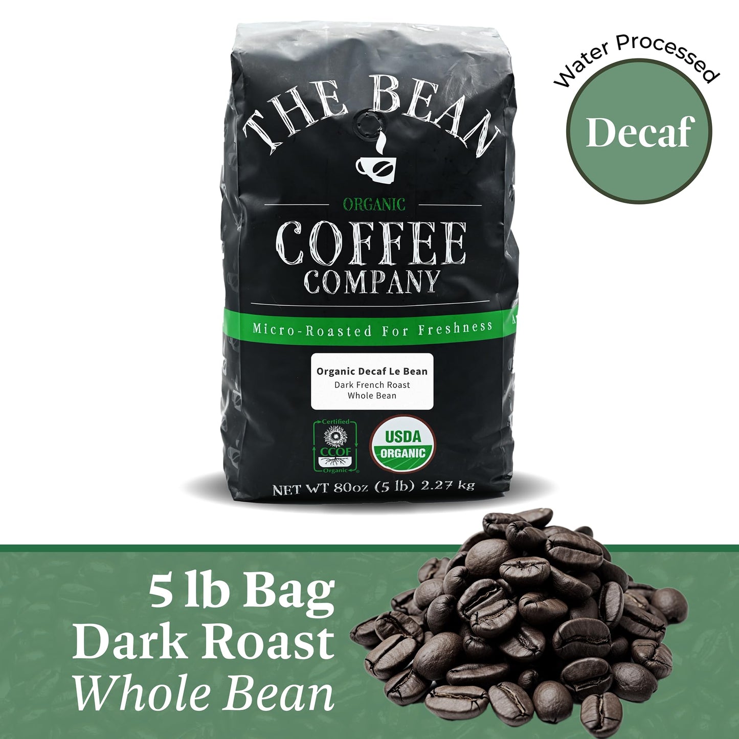 The Bean Organic Coffee Company Water Processed Decaf Le Bean, Dark French Roast, Whole Bean Coffee, 5-Pound Bag