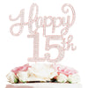 Happy 15Th Birthday Rose Gold Rhinestone Cake Topper - 15Th Birthdayanniversary,Cheers To Fifteen Years Old Bday Party Metal Spa