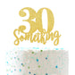 30 Someting Cake Topper, Happy 30th Birthday Sign,Dirty 30 Cake Topper,Hello 30 Party Decorations (Double Sided Gold Glitter)