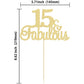 Gyufise 1Pc 15 & Fabulous Cake Topper Gold Glitter Fifteen And Fabulous Cake Toppers Happy 15Th Birthday Cake Pick For 15Th Wedd