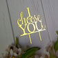 I Choose You Wedding Cake Topper For Wedding/Engagement/Marriage Party Decorations, Mirror Gold Acrylic