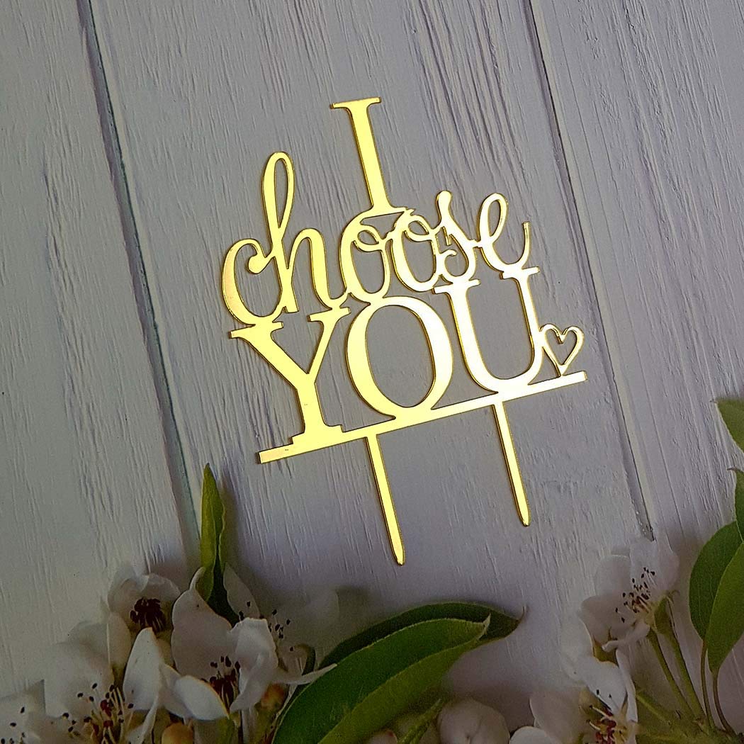 I Choose You Wedding Cake Topper For Wedding/Engagement/Marriage Party Decorations, Mirror Gold Acrylic