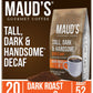 Maud'S Decaf Dark Roast Ground Coffee, 20 Ounces | Decaffeinated Tall, Dark & Handsome Blend | 100% Arabica Dark Roast Coffee |