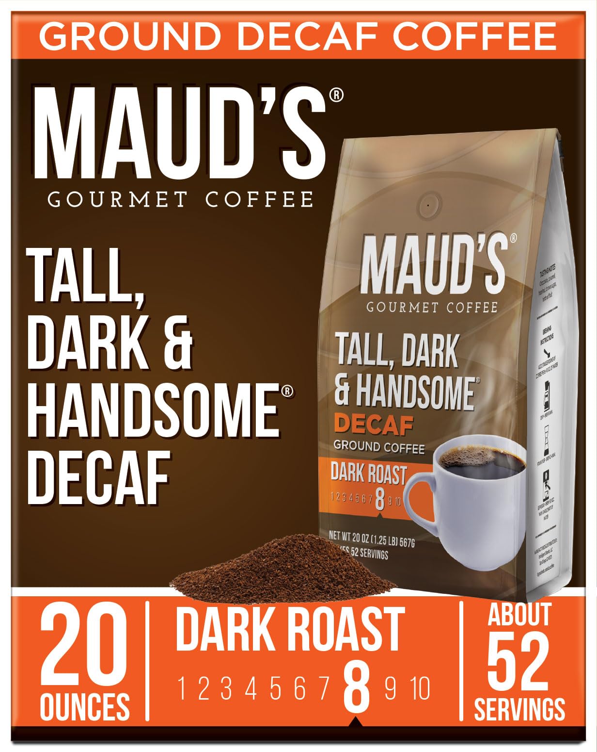 Maud'S Decaf Dark Roast Ground Coffee, 20 Ounces | Decaffeinated Tall, Dark & Handsome Blend | 100% Arabica Dark Roast Coffee |