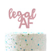 Legal AF Birthday Cake Topper for 18th / 19th / 21st Birthday Party Decorations (Double Sided Rose Gold Glitter)