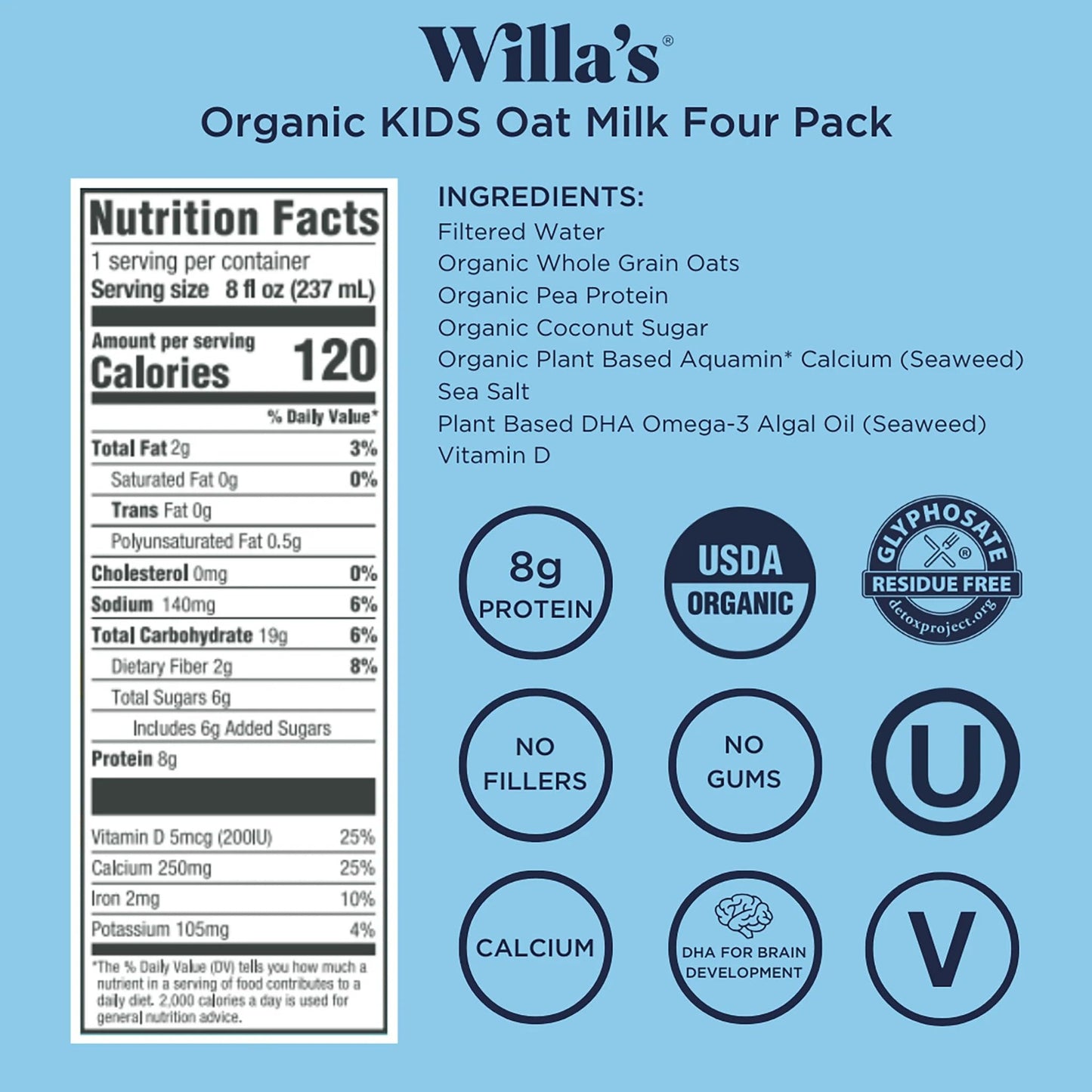 Willa s Organic Kid s Oat Milk with 8g Protein & 240g Calcium  Plant-Based Milk for Kids  Dairy-Free  Low Sugar  2g Fiber - 8.25 oz  16 Pack