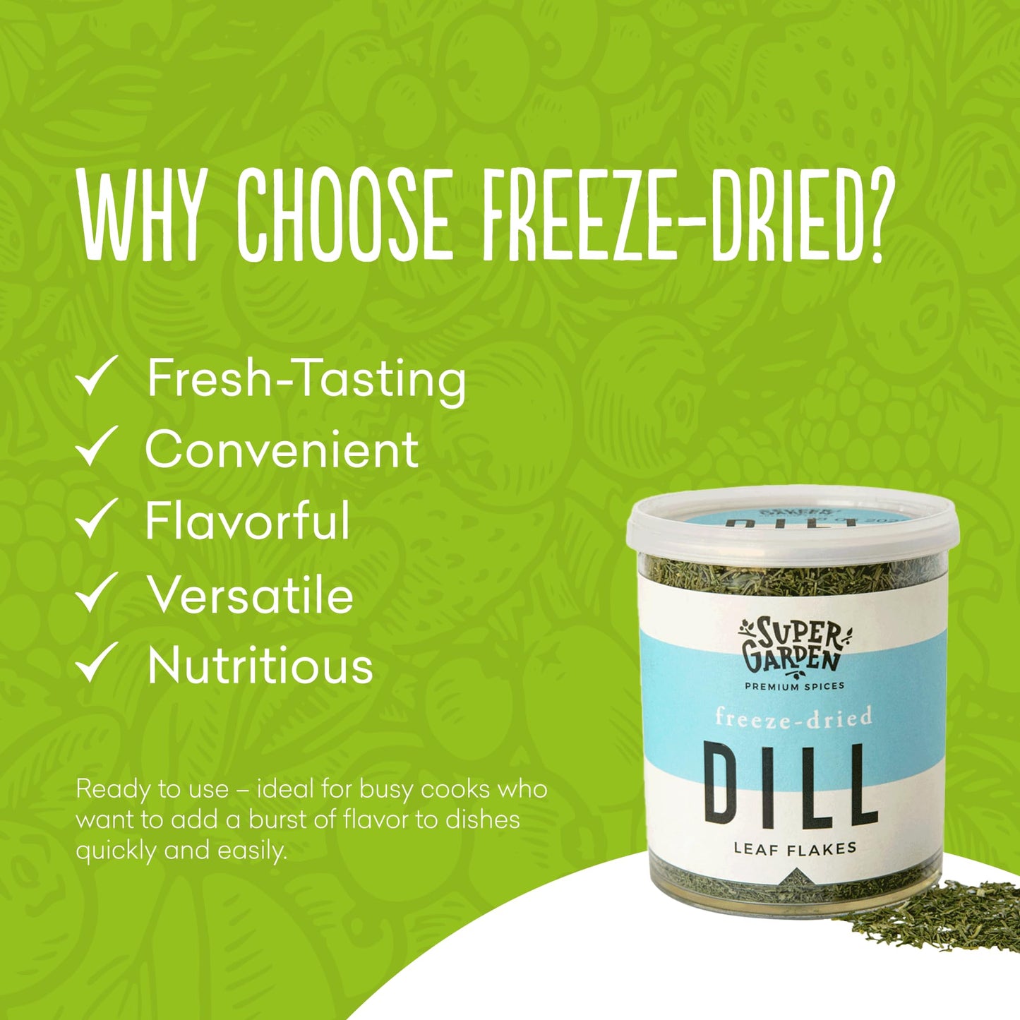 Super Garden Freeze Dried Dill | 100% Natural Freeze Dried Dill Seasoning | No Artificial Additives | Freeze Dried Spices | Burs