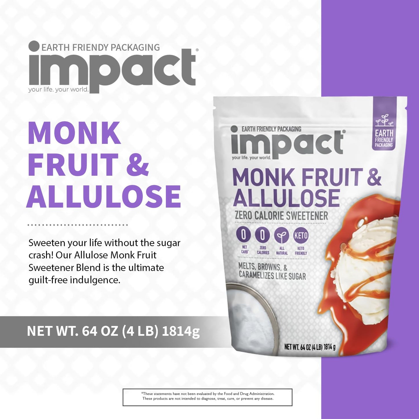 impact your life. your world. Monk Fruit Allulose Sweetener, Zero Calorie, Keto Friendly, 4 lb Bag