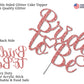 RokAPary Bride To Be Cake Topper, Acrylic Stick, Rose Gold Glitter, Model RCT271