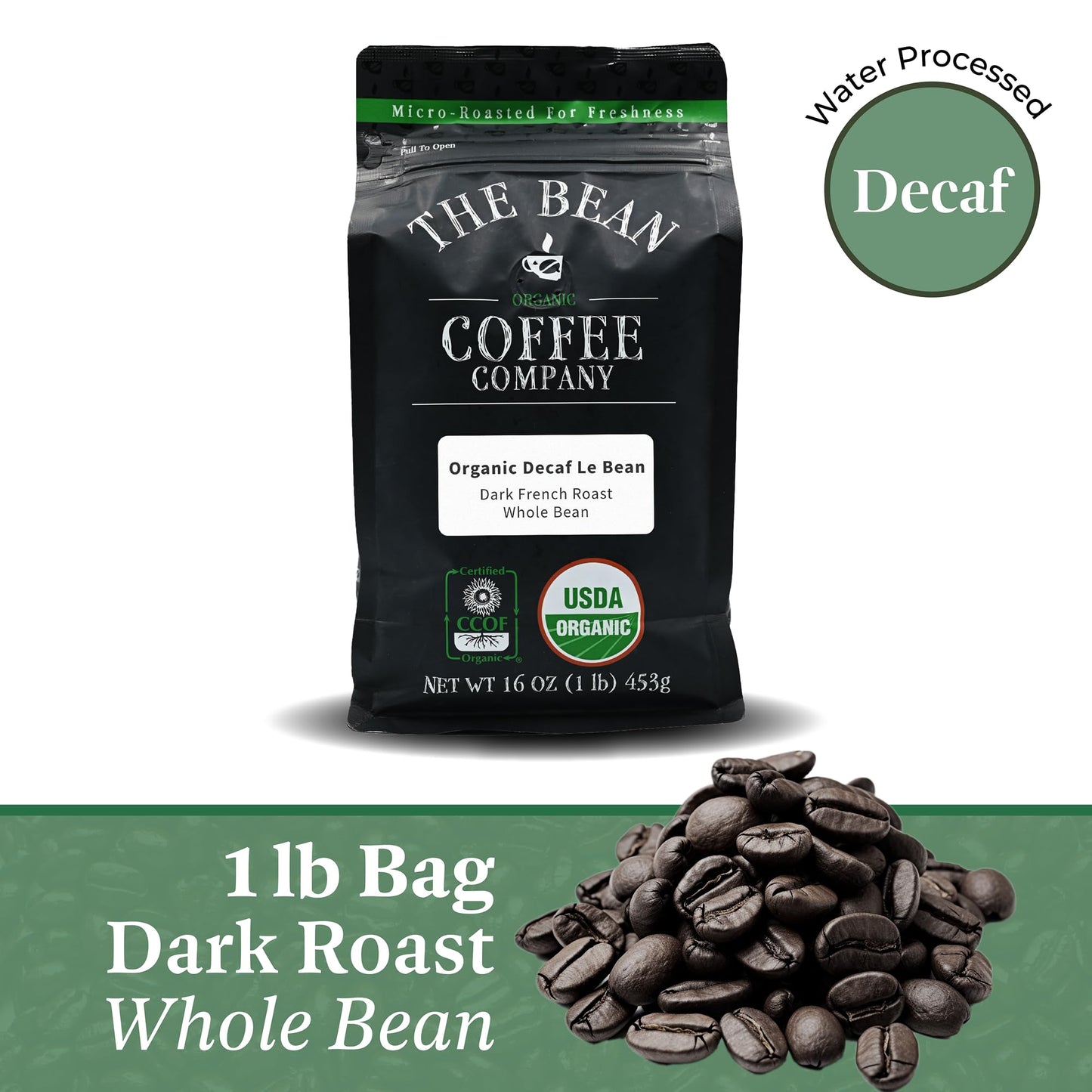 The Bean Organic Coffee Company Water Processed Decaf Le Bean, Dark French Roast, Whole Bean Coffee, 16-Ounce Bag