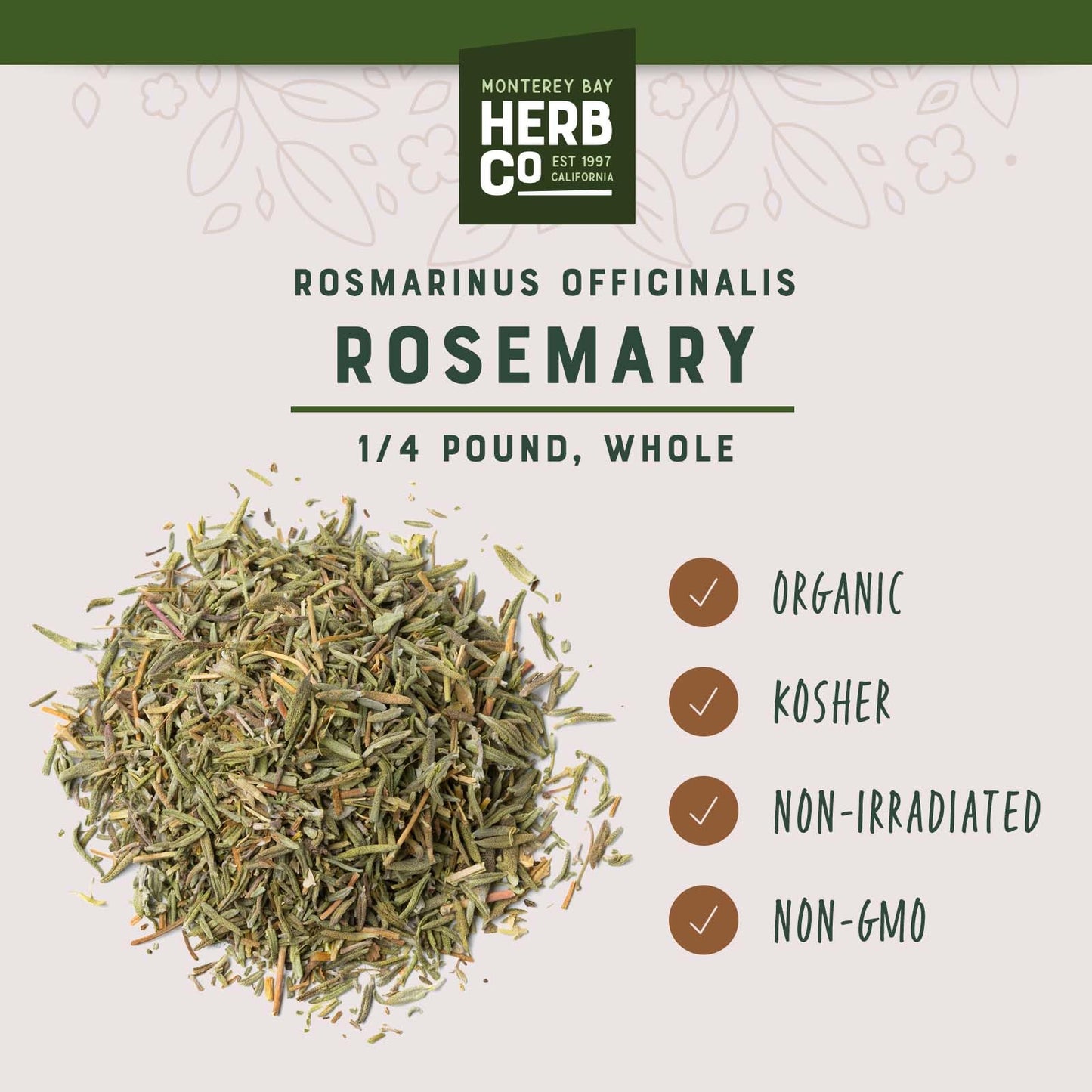 Monterey Bay Herb Co. Whole Organic Rosemary | Mediterranean Herb For Seasoning Soups, Meats, Vegetables & Breads | 1/4 Lb. Bag