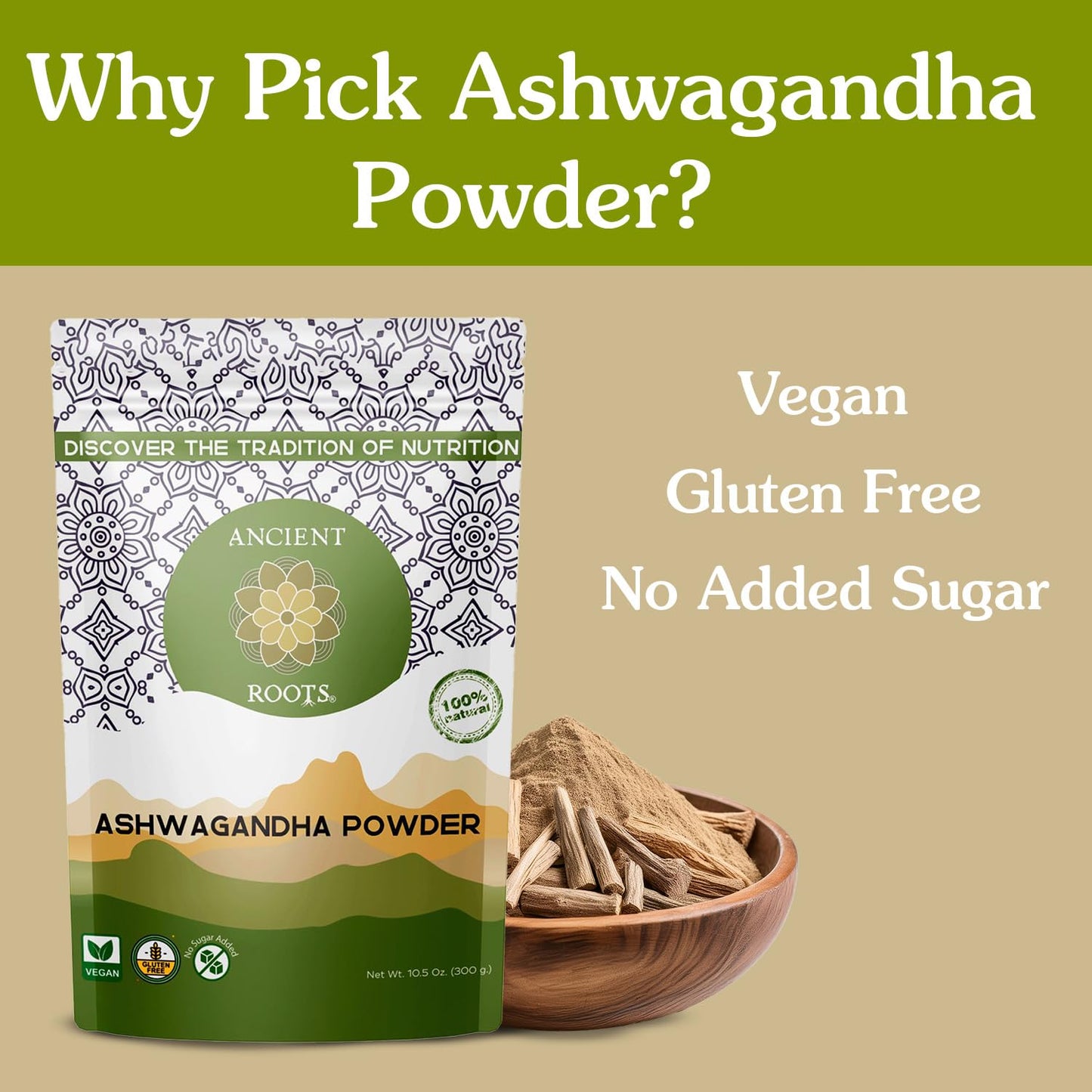 Ancient Roots Ashwagandha Powder 100% Pure & Natural, Non-GMO, Gluten-Free, 10.5 oz Resealable Bag