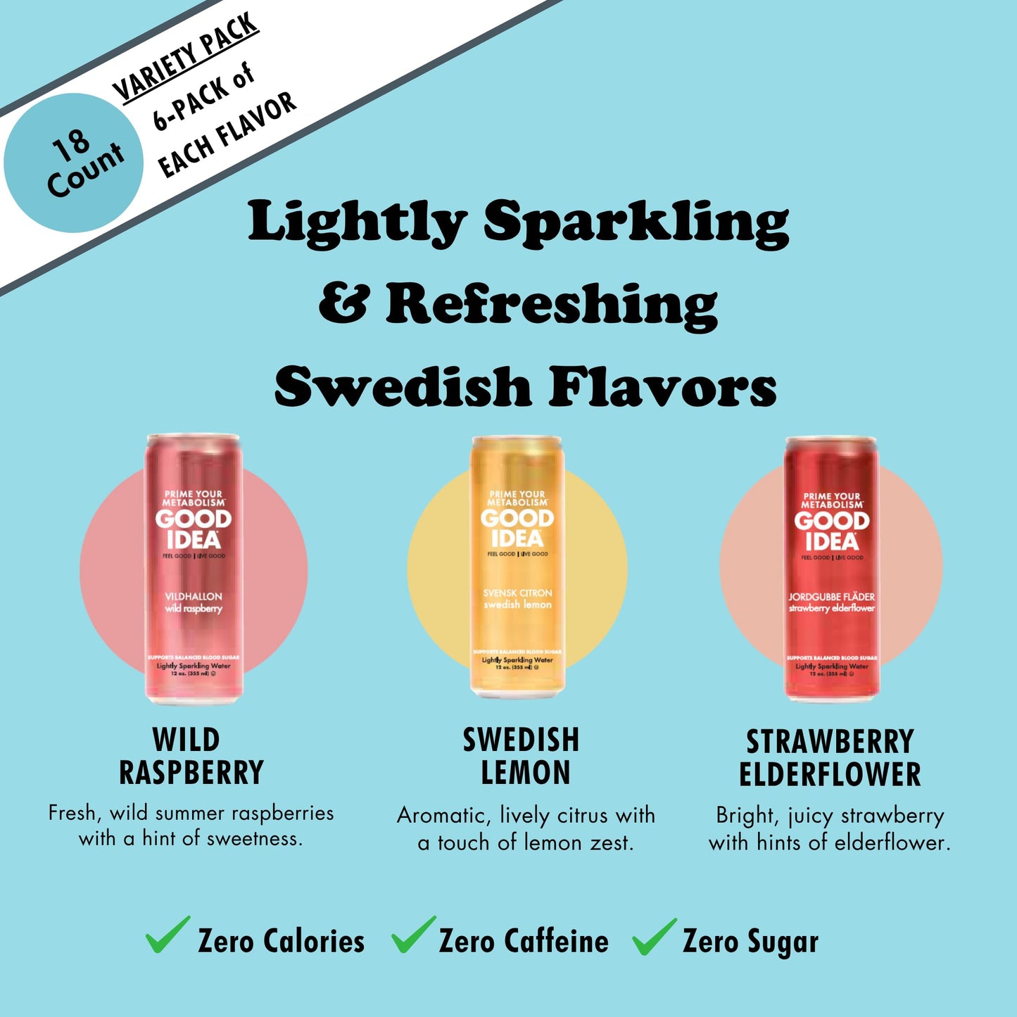 Good Idea Sparkling Water, Functional Beverage, No Caffeine, No Sugar, Variety Pack, 12 Fl Oz (Pack of 18), 3 Flavors