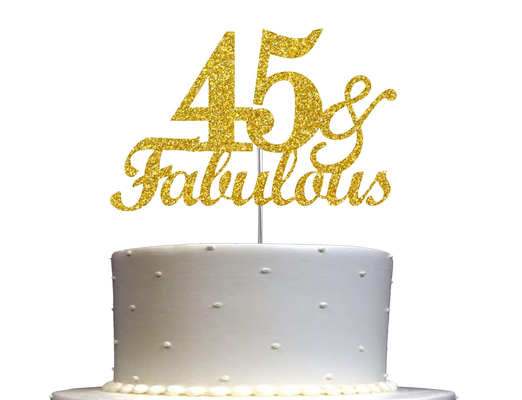 45  Fabulous Cake Topper Gold Glitter, 45Th Birthday Party Decoration Ideas, Premium Quality, Sturdy Doubled Sided Glitter, Acry