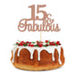 Gyufise 1Pc 15 & Fabulous Cake Topper Rose Gold Glitter Fifteen And Fabulous Cake Toppers Happy 15Th Birthday Cake Pick For 15Th