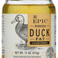 EPIc Rendered Duck Fat, Keto Friendly, gluten Free, 11 oz Jar