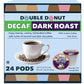 Double Donut Decaf Dark Roast Coffee Pods, Extra Bold Blend Coffee, Single Serve Coffee For Keurig K Cups Machines, Decaf Dark R