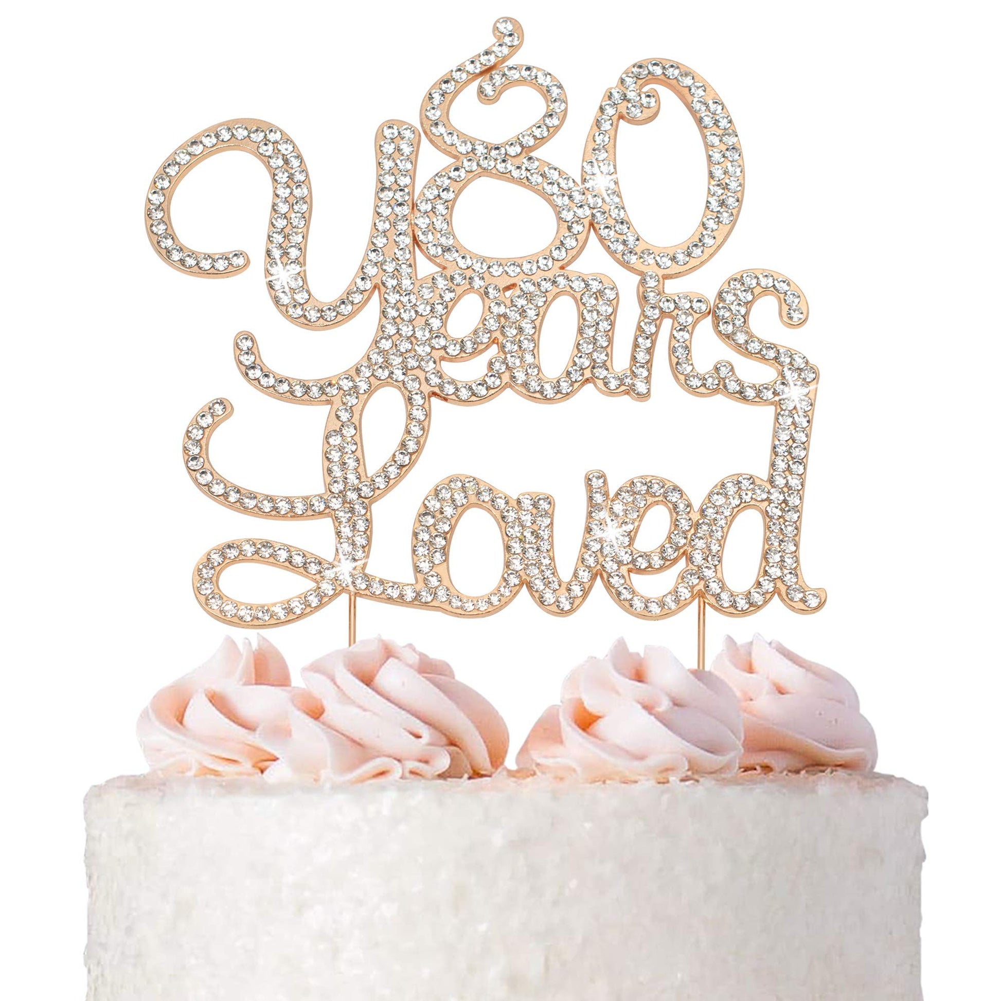 Crystal Creations Premium Rose Gold Metal Cake Topper - 80 Years Loved - 1 Count