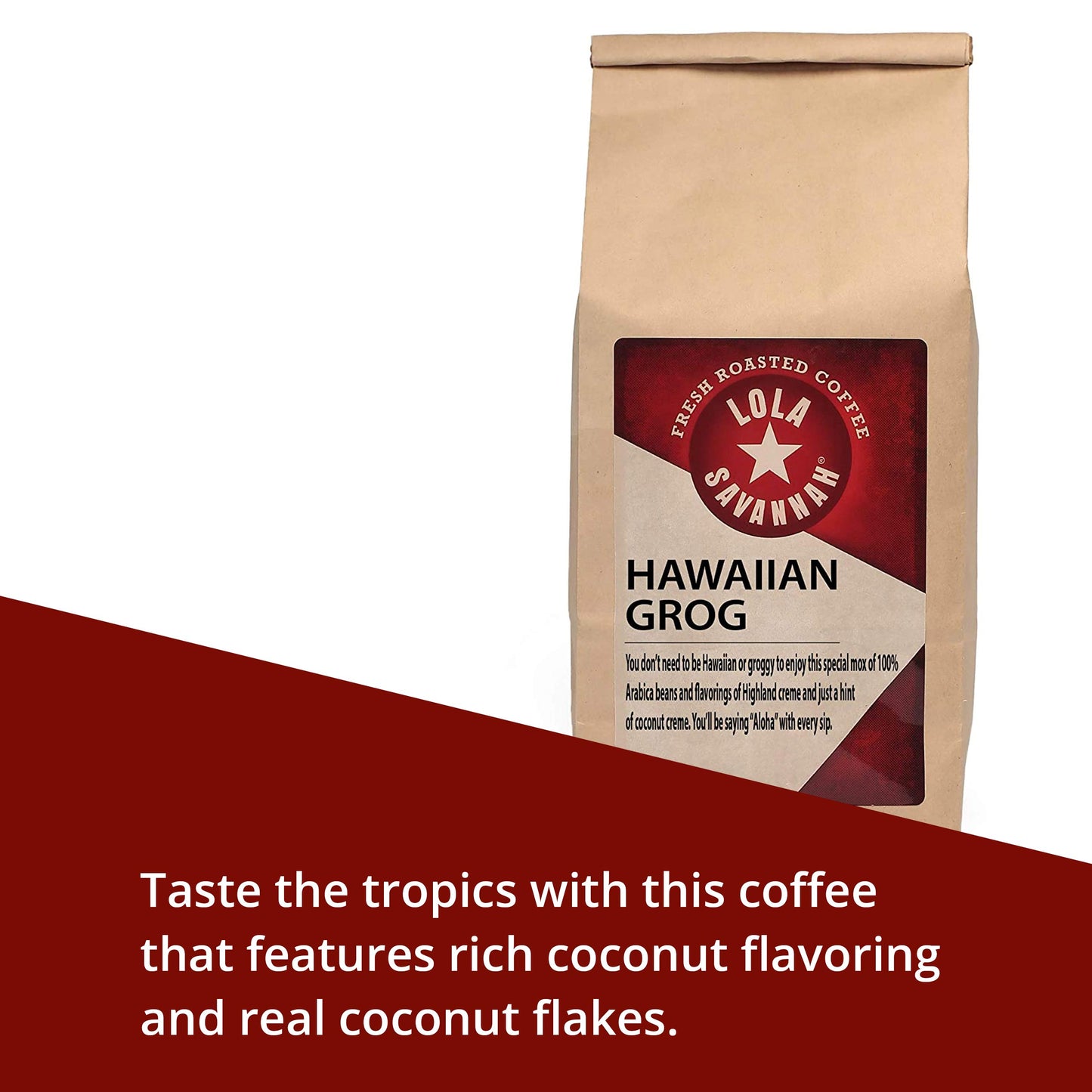 Lola Savannah Hawaiian Grog Whole Bean Coffee, Caffeinated, 32 Ounce
